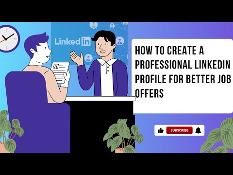 How to Create a Professional LinkedIn Profile for Better Job Offers