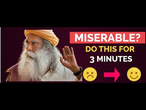 HOW TO STOP BEING MISERABLE! ONLY 3 MINUTES - Sadhguru