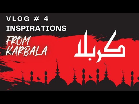 VLOG # 4 INSPIRATIONS FROM KARBALA IN 1 MINUTE | LESSON FROM IMAM HUSSAIN A.S | MUHARRAM 2024