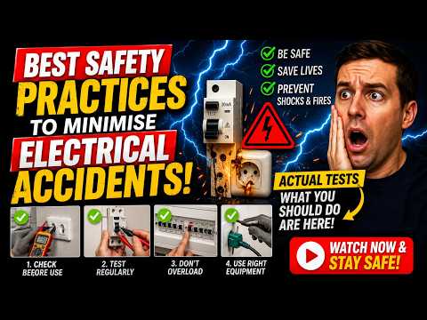 Best Safety Practices to Minimise Electrical Accidents | Actual tests what you should do are here.!