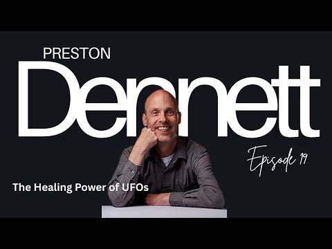 Preston Dennett The Healing Power Of UFOs, Paranormal, Animal Healings, Alien Healing Pills (Ep. 19)