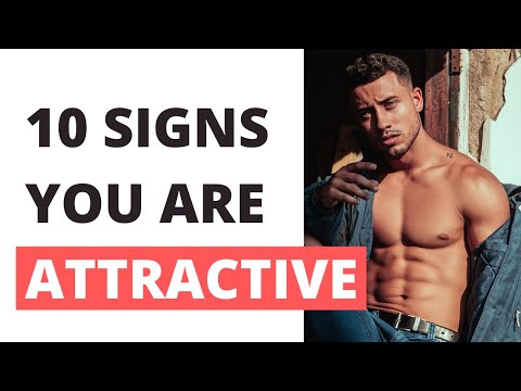 10 Signs You're Attractive (Even If You Don't Think So!)