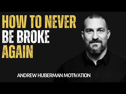 How to Never Be Broke Again l ANDREW HUBERMAN