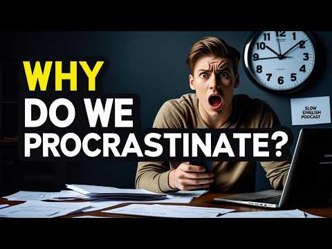 How to stop procrastination now? | Slow English Podcast &  English Listening Practice