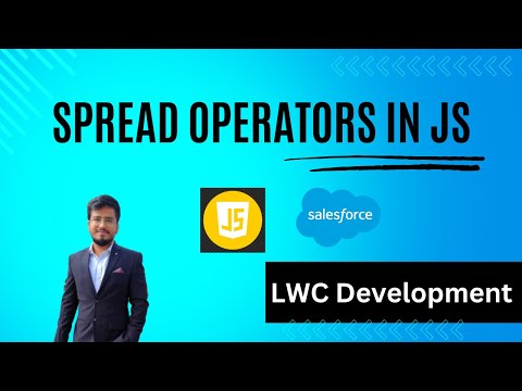 Learn SPREAD OPERATORS IN JS under 6 minutes for LWC | Salesforce Development