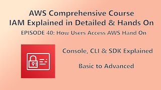 AWS Access Hands-On: Console, CLI & SDK Lab (Episode 40)