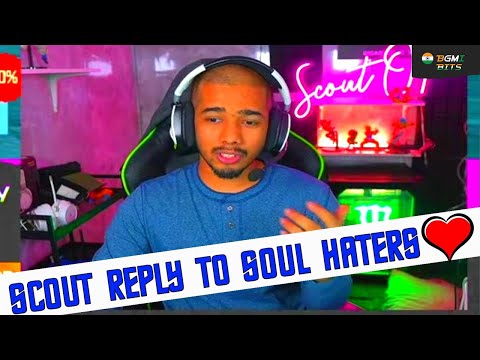 scout reply to soul haters #soul #scout #soulmortal #bgmi #pubg #pubgmobile #soulscout #youtube