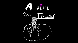 A Girl From Island (2021) #CSProjects