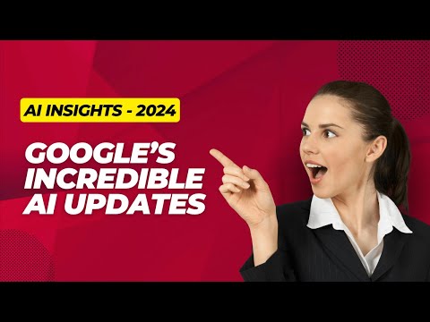 Google’s Incredible AI Updates