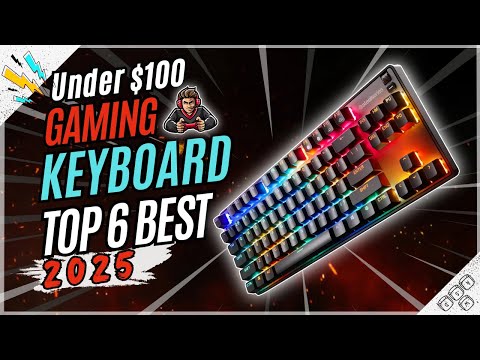 The Ultimate Guide to Top 6 Best Gaming Keyboards Under $100 in 2025 | Affordable & High-Performance