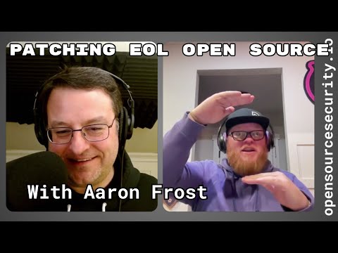 Patching EOL Open Source with Aaron Frost