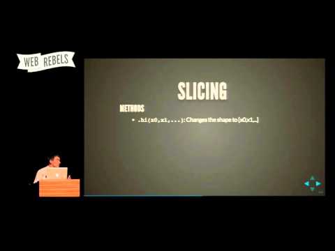 ndarray: Modular multidimensional arrays for JavaScript - Mikola Lysenko (@MikolaLysenko)