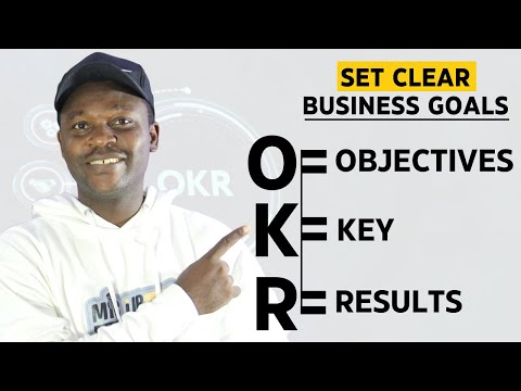 Achieve Better Results With The OKR Goal Setting Framework