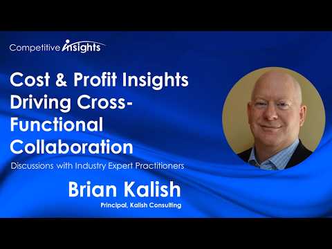 Cost & Profit Insights Driving Cross-Functional Collaboration - Brian Kalish