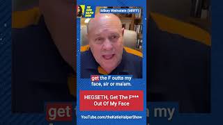 “Pete Hegseth, Get The F*** Out Of My Face”
