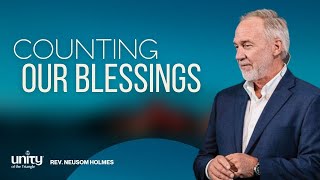 Counting Our Blessings | Rev Neusom Holmes | Unity of the Triangle | May 15 2022
