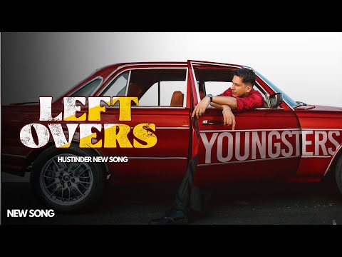 Leftovers - Hustinder (New Song) Youngsters Album | New Punjabi Song