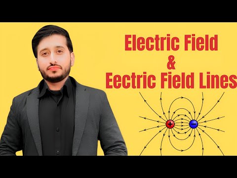Electric Field & Electric Field Lines in Urdu