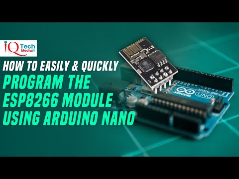 How to easily and quickly program the ESP8266 module using Arduino Nano | iQTechMedia