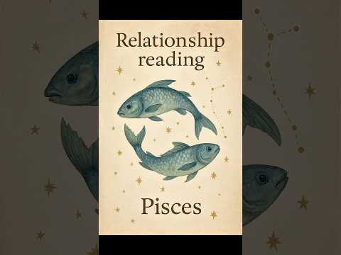 Pisces Relationship Reading– @thecosmicsardar #pisces #piscestarot #pisceshoroscope