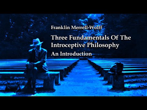 Franklin Merrell-Wolff, Three Fundamentals, An Introduction