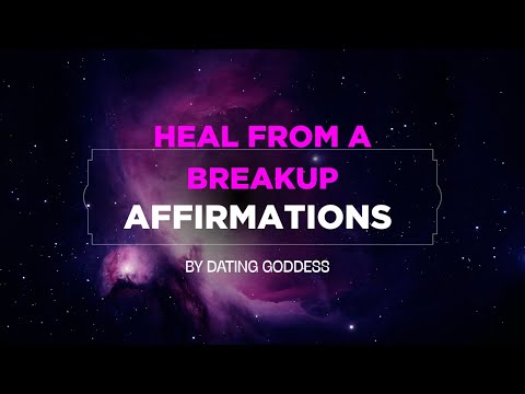 Breakup Affirmations for Healing & Self-Love. Heal From A Breakup.