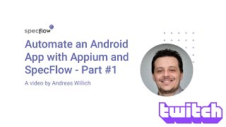 Automate an Xamarin Android Application with Appium and SpecFlow - Part #1