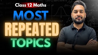 Most Repeated Topics 🔥 Class 12 Maths | Score 90+ in Maths Class 12 | CBSE Board Exam 2026 🎯