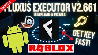 Download & Install Fluxus Executor for Roblox v2.661 on Android + Get the Key | Best Roblox Executor