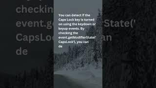 78. How do you detect caps lock key turned on or not?