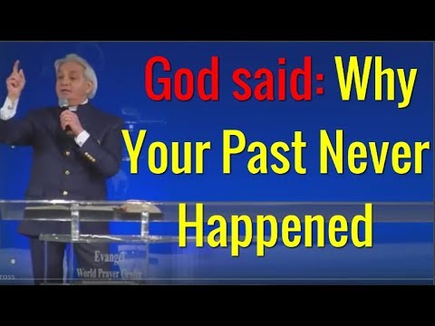 Benny Hinn - God said: Why Your Past Never Happened