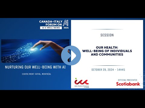 Canada-Italy Forum on AI & Well-Being : Our Health - Well-being of Individuals and Communities