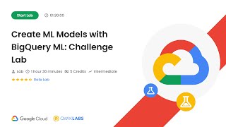 Create ML Models with BigQuery ML: Challenge Lab | #GSP341 | #qwiklabs