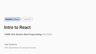 Modern Web Dev #8: Intro to React | COMP 426 @ UNC-Chapel Hill