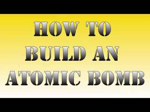 How to make a nuclear bomb - Physics Made Fun