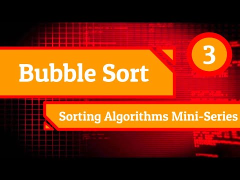 Bubble Sort - Sorting Algorithms Mini-Series (Episode 3)