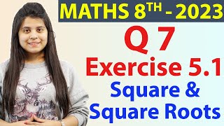Q 7 - Ex 5.1 - Square and Square Roots - NCERT Maths Class 8th - Chapter 5, New Syllabus CBSE 2023