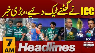 PCB Vs ICC | Mohsin Naqvi In Action | 7 AM News Headlines | Pakistan News