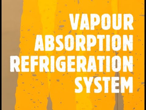 VAPOUR ABSORPTION REFRIGERATION SYSTEM || VARS || VCRS ||  Refrigeration cycles ||