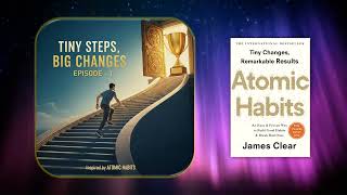 The Surprising Power of Tiny Changes | Tiny Steps, Big Changes | Episode 1