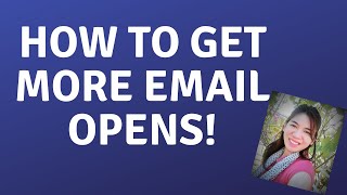 How to Get More Opens for Your Emails