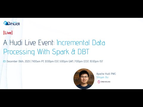 A Hudi Live Event: Incremental Data Processing with Spark & DBT