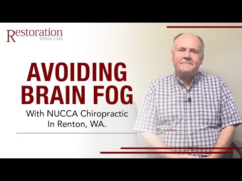 Avoiding Brain Fog with NUCCA Chiropractic in Renton, WA.