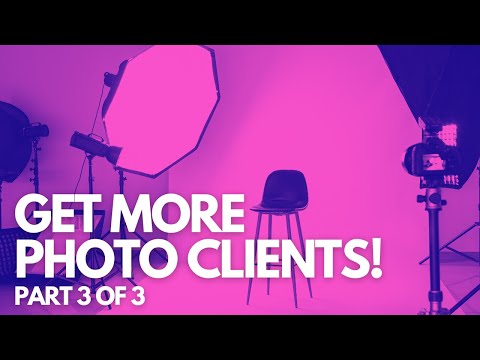 How to get more photo clients FAST (Part 3 of 3)