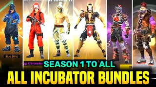 FREE FIRE ALL INCUBATOR BUNDLES - SEASON 1 TO ALL