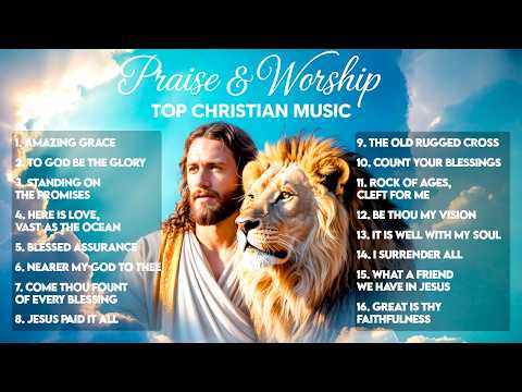 Top Christian Worship Songs 2025 | Enhance Your Prayer Experience