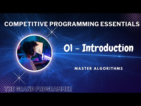 Competitive Programming Essentials - Master Algorithms || 01. Introduction