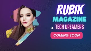 Unveiling TECH DREAMERS: Where Innovation Meets Imagination | RUBIK TECH MAGAZINE Teaser