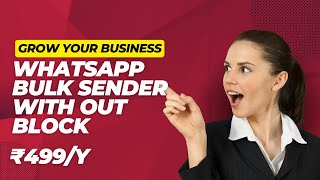 WhatsApp Bulk Sender at Just ₹499/Y - Unmissable Marketing Hack!