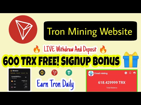 Tron Mining Website Instant Withdrawal | 600 TRX Free (90$) SignUp Bonus